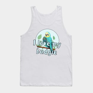 I love my budgie design Tank Top